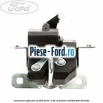 Incuietoare capota Ford Ka 2009-2016 1.2 69 cai benzina