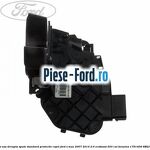 Incuietoare usa dreapta spate standard Ford S-Max 2007-2014 2.0 EcoBoost 203 cai benzina