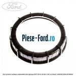 Inel prindere pompa combustibil Ford Galaxy 2007-2014 1.8 TDCi 125 cai #D2EAF4D825