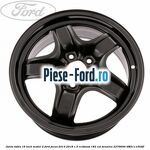 Janta tabla 16 inch model 1 Ford Focus 2014-2018 1.5 EcoBoost 182 cai benzina