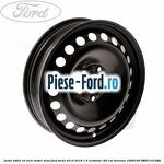 Janta tabla 16 inch model 2 Ford Focus 2014-2018 1.5 EcoBoost 182 cai benzina