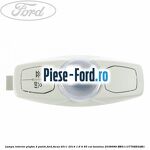 Lampa interior plafon 1 pozitie buton gri Ford Focus 2011-2014 1.6 Ti 85 cai benzina