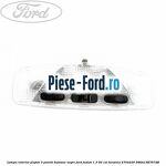 Lampa interior plafon 3 pozitii butoane gri Ford Fusion 1.3 60 cai benzina