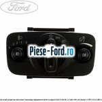 Light block with projector function, intensity adjustment Ford EcoSport 2013-2018 1.5 TDCi 90 cai #C346730A01