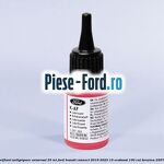 Lubrifiant antigripare universal 25 ML Ford Transit Connect 2019-2023 1.0 EcoBoost 100 cai #9BE4E2A6AF