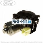 Motoras macara geam spate dreapta Ford Fiesta 2013-2017 1.6 ST 182 cai benzina