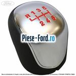 Nuca schimbator 5 viteze piele si crom Ford Fiesta 2013-2017 1.0 EcoBoost 100 cai benzina