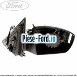 Oglinda dreapta reglaj electric cu BLIS Ford Galaxy 2007-2014 2.2 TDCi 175 cai diesel