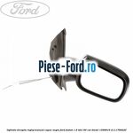 Oglinda dreapta reglaj electric cu rabatare Ford Fusion 1.6 TDCi 90 cai diesel