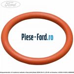 Oring la filtru freon conducta Ford Fiesta 2008-2012 1.25 82 cai benzina