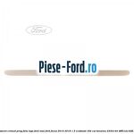 Ornament cromat prag fata logo Ford dreptunghiular Ford Focus 2014-2018 1.5 EcoBoost 182 cai benzina