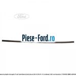 Ornament plafon dreapta 5 usi combi Ford Focus 2014-2018 1.5 EcoBoost 182 cai benzina
