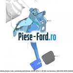 Pedala frana Ford Fiesta 2008-2012 1.25 82 cai benzina