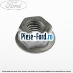 Piulita amortizor spate , brida rulment intermediar Ford Mondeo 2014-2018 1.5 EcoBoost 160 cai benzina