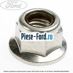 Piulita cu flansa M14 Ford Tourneo Courier 2014-2018 1.5 TDCi 75 cai #E222ACC32A