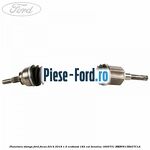 Planetara dreapta intermediara Ford Focus 2014-2018 1.5 EcoBoost 182 cai benzina