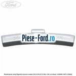 Plumbi jante aliaj, 50g Ford Tourneo Custom 2014-2018 2.2 TDCi 100 cai diesel