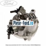 Pompa ulei dupa an 12/2015 Ford Fiesta 2013-2017 1.5 TDCi 95 cai diesel