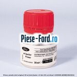 Primer adeziv etansare Ford original 15 ml Ford Fusion 1.6 TDCi 90 cai diesel
