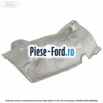 Protectie termica catalizator Ford Fiesta 2002-2005 1.6 16V 100 cai #37A745A11D