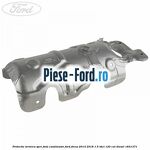 Protectie termica spre fata catalizator Ford Focus 2014-2018 1.5 TDCi 120 cai #122CB72251