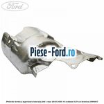Protectie termica superioara laterala Ford C-Max 2016-2020 1.0 EcoBoost 125 cai #AFE66796AF