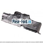 Protectie termica turbosuflanta superioara Ford Focus 2014-2018 1.0 EcoBoost 100 cai #370AEFE929