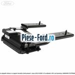 Senzor adaptiv viteza cu suport metalic Ford Grand C-Max 2016-2020 1.5 EcoBoost 150 cai #672F305931