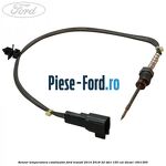 Senzor temperatura catalizator Ford Transit 2014-2018 2.2 TDCi 155 cai #09F2456C6D
