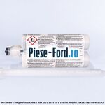 Set adeziv 2 componenti TIM Ford C-Max 2011-2015 1.6 Ti 105 cai #05A2689CA3