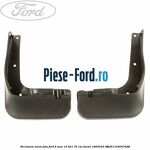 Set bavete noroi fata Ford B-Max 1.5 TDCi 75 cai #42763FAC33