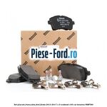 Set bucsi ghidaj etrier fata Ford Fiesta 2013-2017 1.0 EcoBoost 100 cai benzina