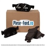Set placute frana fata, pentru discuri R 316 mm premium Ford Galaxy 2015-2023 2.0 EcoBlue 4x4 150 cai 