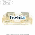 Siguranta 25 A alb cub Ford Fiesta 2013-2017 1.0 EcoBoost 125 cai benzina