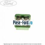 Siguranta lunga 30 A , roz Ford Tourneo Connect 2002-2014 1.8 TDCi 110 cai diesel