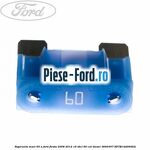 Siguranta Maxi 60 A Ford Fiesta 2008-2012 1.6 TDCi 90 cai #B93A3CEC41