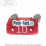 Siguranta mini 10 A Ford Fiesta 1989-1996 1.1 50 cai #0360A7A9F5 Siguranta mini 10 A Ford Fiesta 1989-1996 1.1 50 cai #0360A7A9F5