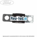 Siguranta plata 40 A Ford Fiesta 2008-2012 1.25 82 cai benzina