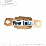 Siguranta plata electromotor maro 150A Ford Focus 2014-2018 1.6 Ti 105 cai #EE7E359561