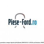 Siguranta supapa Ford Fiesta 2008-2012 1.25 82 cai benzina