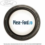 Simering ax cu came Ford Fiesta 2013-2017 1.5 TDCi 95 cai diesel