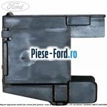 Suport inferior camera pastrare banda parbriz Ford Grand C-Max 2011-2015 1.6 TDCi 115 cai diesel