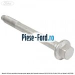 Surub 120 mm prindere bucsa punte spate Ford Transit Connect 2013-2018 1.5 TDCi 120 cai #7FD04324B6