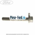 Surub excentric punte spate Ford C-Max 2011-2015 1.0 EcoBoost 100 cai 