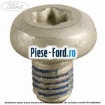Surub fixare scut motor Ford Focus 2014-2018 1.5 TDCi 120 cai diesel