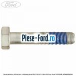 Surub inferior bloc motor Ford Focus 2011-2014 2.0 TDCi 115 cai diesel