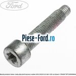 Surub prindere brida bara stabilizatore spate Ford Tourneo Custom 2014-2018 2.2 TDCi 100 cai diesel