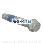 Surub prindere butuc roata fata Ford Transit 2014-2018 2.2 TDCi RWD 100 cai diesel