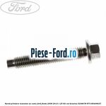 Surub prindere galerie admisie Ford Fiesta 2008-2012 1.25 82 cai benzina
