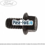 Surub prindere placa ambreiaj 13 mm Ford Fiesta Active 2018-2023 1.0 EcoBoost 125 cai benzina